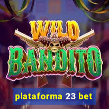 plataforma 23 bet